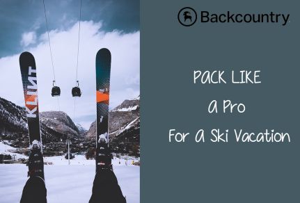 Pack Like A Pro For Ski Vacation With Backcountry